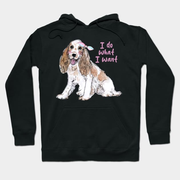 I Do What I Want Crew Cocker's Casual Chic, Doggy Delight Hoodie by JocelynnBaxter